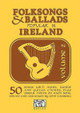 Folksongs & Ballads Popular in Ireland: Volume 2 Folksongs & Ballads Popular in Ireland: Volume 2
